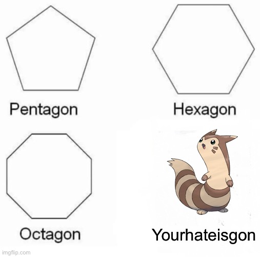 Less hate | Yourhateisgon | image tagged in memes,pentagon hexagon octagon | made w/ Imgflip meme maker