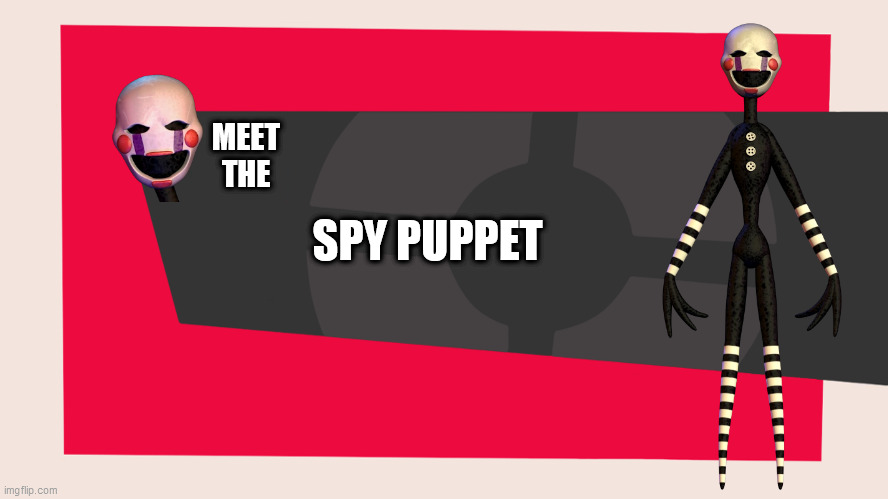 Meet The Spy Puppet | MEET
THE; SPY PUPPET | image tagged in puppet | made w/ Imgflip meme maker