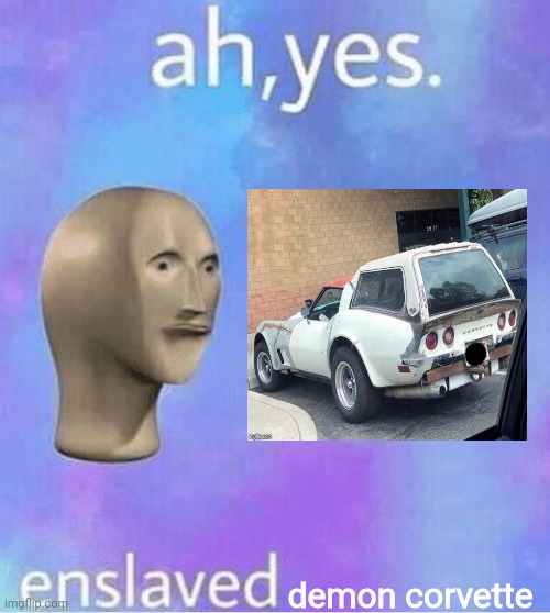 Ahh yes | demon corvette | image tagged in ahh yes | made w/ Imgflip meme maker