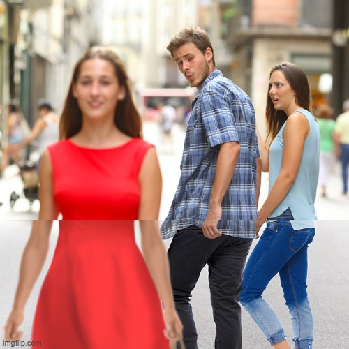 distracted | image tagged in memes,distracted boyfriend | made w/ Imgflip meme maker