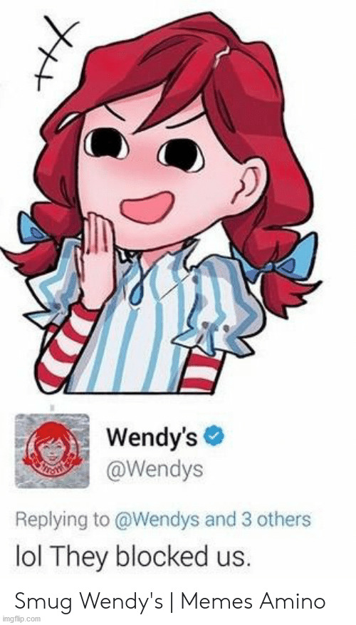 LOL! They blocked us (Wendy's) | image tagged in lol they blocked us wendy's | made w/ Imgflip meme maker