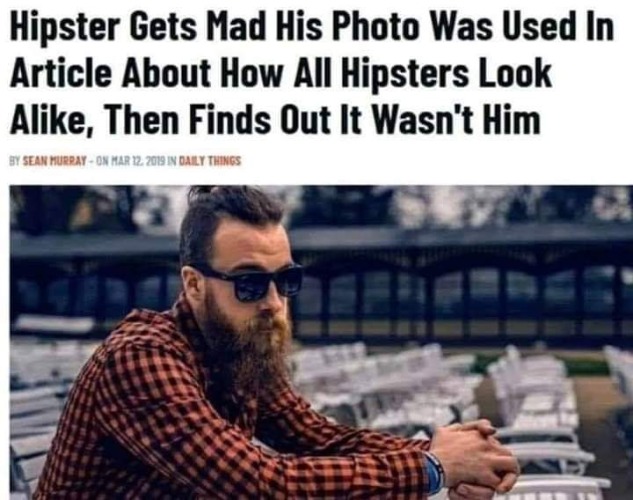 It's all about me | image tagged in memes,fun,funny,hipsters,repost | made w/ Imgflip meme maker