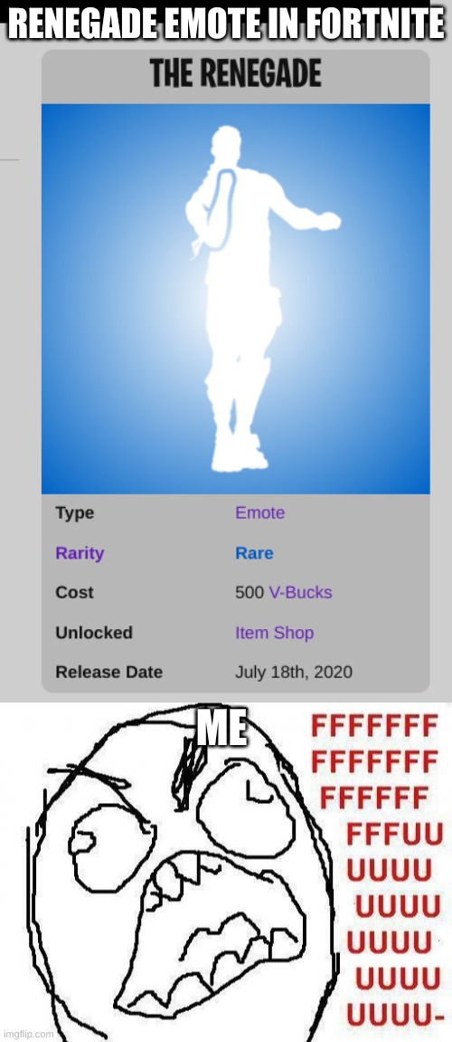 RENEGADE EMOTE IN FORTNITE; ME | image tagged in memes,fffffffuuuuuuuuuuuu | made w/ Imgflip meme maker