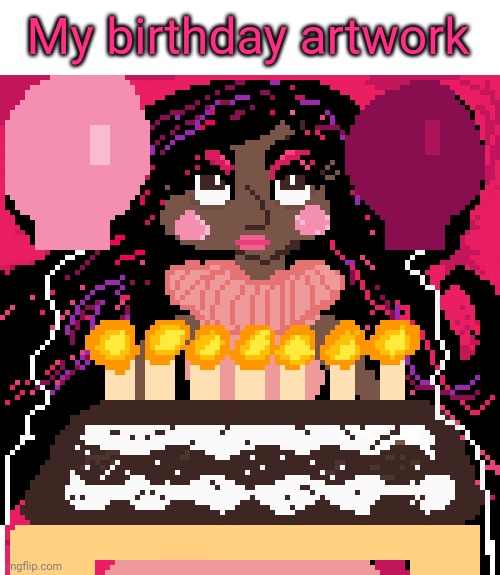My birthday artwork | My birthday artwork | image tagged in art,artwork,happy birthday,birthday,drawings,drawing | made w/ Imgflip meme maker