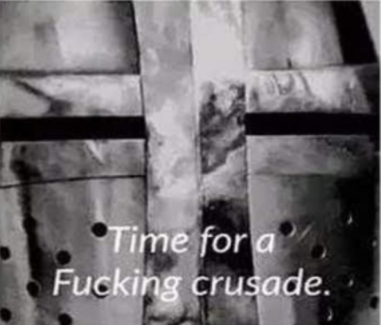 High Quality time for a crusade Blank Meme Template