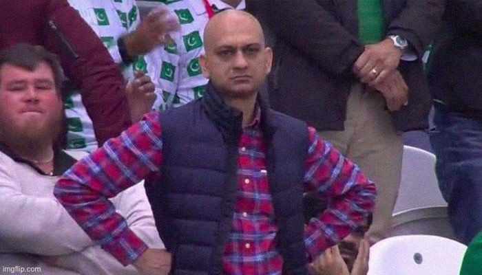 Angry Pakistani Fan | image tagged in angry pakistani fan | made w/ Imgflip meme maker