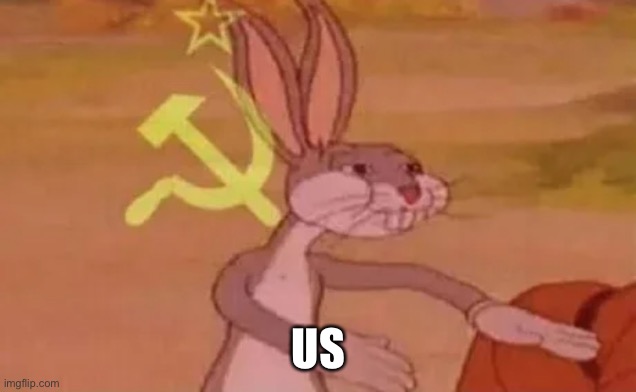 Bugs bunny communist | US | image tagged in bugs bunny communist | made w/ Imgflip meme maker