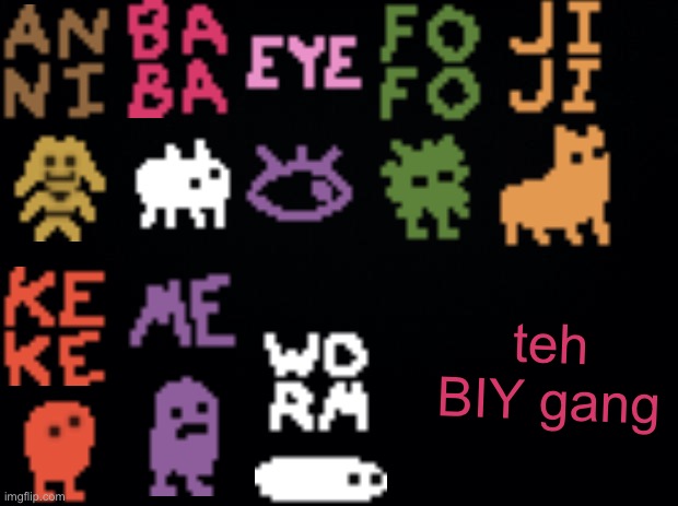 https://www.BabaIsYouGang.com/ |  teh BIY gang | image tagged in baba is you,memes | made w/ Imgflip meme maker