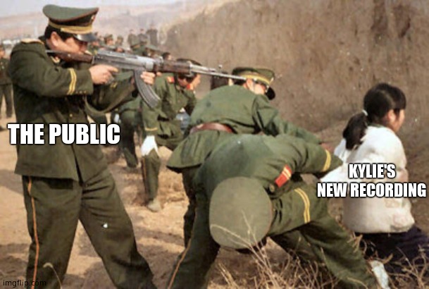 Communist execution | THE PUBLIC KYLIE'S NEW RECORDING | image tagged in communist execution | made w/ Imgflip meme maker