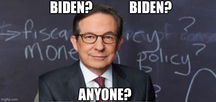 Biden is a no show | BIDEN?              BIDEN? ANYONE? | image tagged in bueller,biden,chris wallace | made w/ Imgflip meme maker