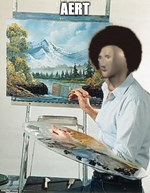 Art | AERT | image tagged in funny,fun,mannequin,stonks helth,bob ross | made w/ Imgflip meme maker