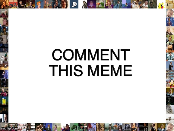 PUT COMMENTS HERE :D | COMMENT THIS MEME | image tagged in blank white template,comments,memes,words,border,oof | made w/ Imgflip meme maker