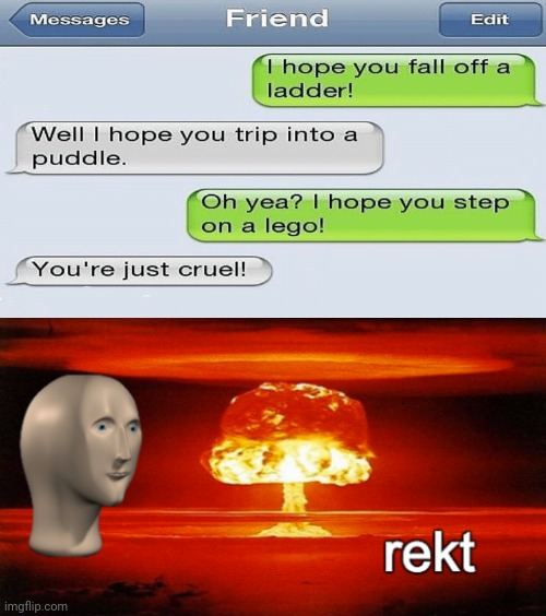 Rekt; text messages | image tagged in rekt,funny,memes,meme,legos,get rekt | made w/ Imgflip meme maker
