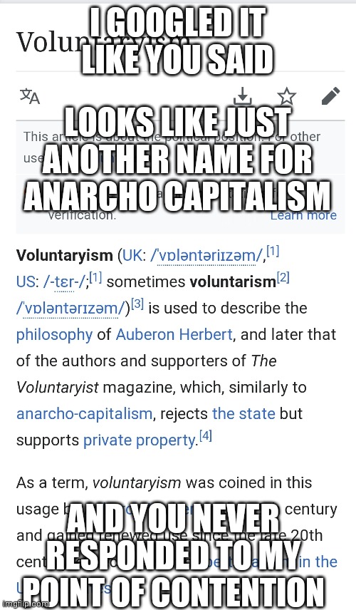 I GOOGLED IT LIKE YOU SAID AND YOU NEVER RESPONDED TO MY POINT OF CONTENTION LOOKS LIKE JUST ANOTHER NAME FOR ANARCHO CAPITALISM | made w/ Imgflip meme maker