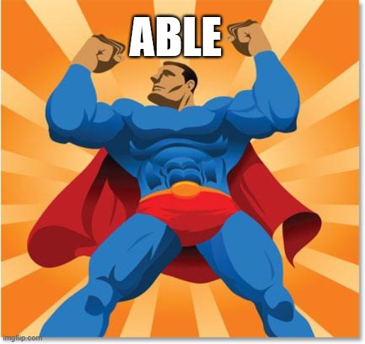 super hero | ABLE | image tagged in super hero | made w/ Imgflip meme maker