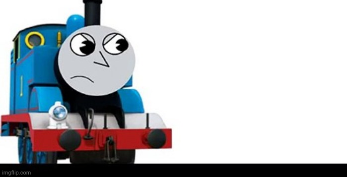 Thomas Hates | image tagged in thomas hates | made w/ Imgflip meme maker