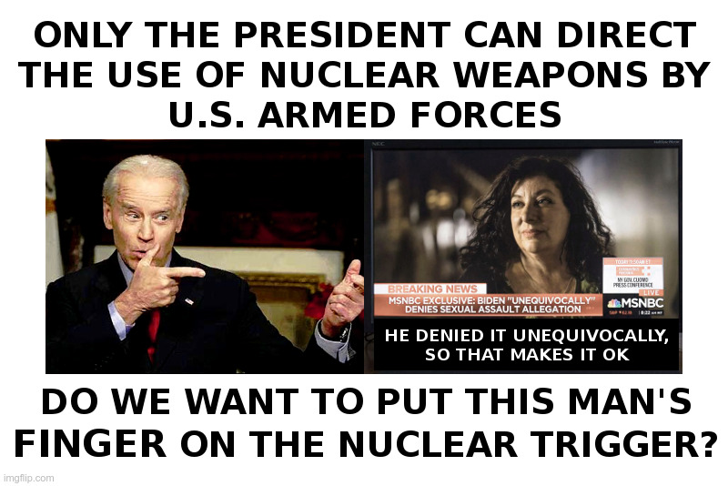 Joe Biden's Finger | image tagged in joe biden,nuclear,trigger,finger,sexual assault,tara reade | made w/ Imgflip meme maker