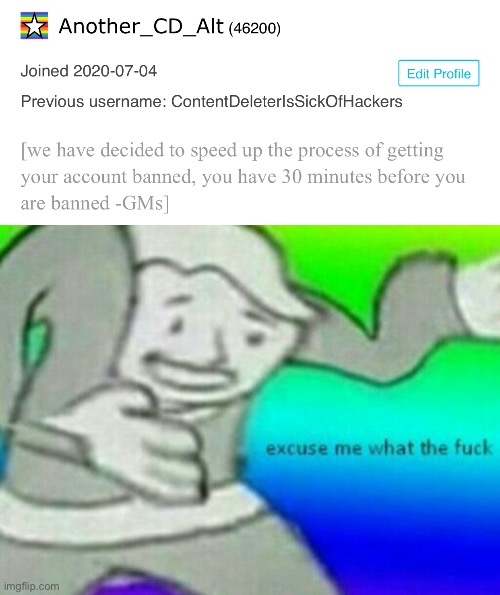 WHAT COULD I HAVE POSSIBLY DONE? | image tagged in excuse me wtf | made w/ Imgflip meme maker