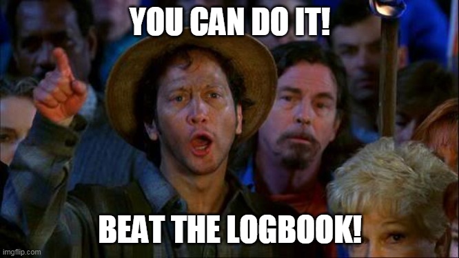 you can do it | YOU CAN DO IT! BEAT THE LOGBOOK! | image tagged in you can do it | made w/ Imgflip meme maker
