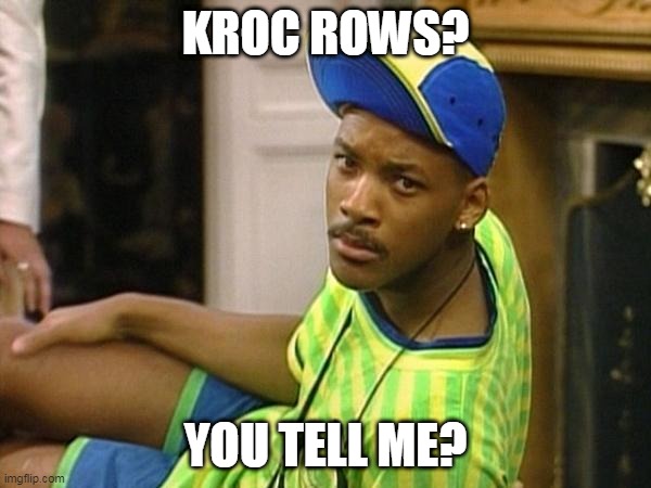 Fresh prince | KROC ROWS? YOU TELL ME? | image tagged in fresh prince | made w/ Imgflip meme maker