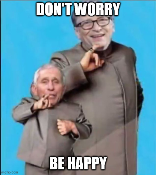 Emporer and Mini Emporer | DON'T WORRY; BE HAPPY | image tagged in mini me | made w/ Imgflip meme maker