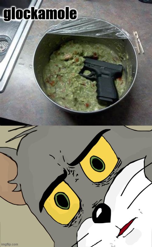 first meme in 2 months | glockamole | image tagged in memes,unsettled tom | made w/ Imgflip meme maker