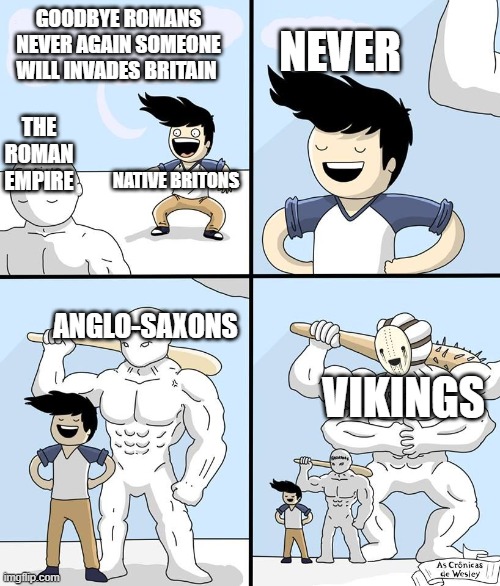 goodbye high school blank | GOODBYE ROMANS NEVER AGAIN SOMEONE WILL INVADES BRITAIN; NEVER; THE ROMAN EMPIRE; NATIVE BRITONS; ANGLO-SAXONS; VIKINGS | image tagged in goodbye high school blank | made w/ Imgflip meme maker