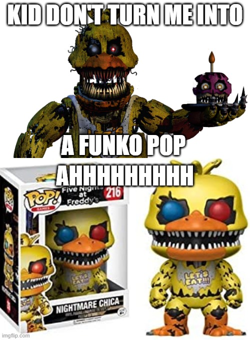 kid don't turn me into a funko pop | KID DON'T TURN ME INTO; A FUNKO POP; AHHHHHHHHH | image tagged in memes,please don't turn me into a marketable plushie | made w/ Imgflip meme maker
