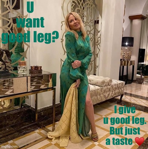 how dare she give good leg | U want good leg? I give u good leg. But just a taste ♥️ | image tagged in kylie green,sexy legs,legs,dress,smile,gorgeous | made w/ Imgflip meme maker