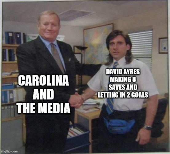 the office handshake | CAROLINA AND THE MEDIA; DAVID AYRES MAKING 8 SAVES AND LETTING IN 2 GOALS | image tagged in the office handshake | made w/ Imgflip meme maker