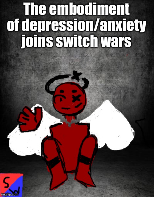 Forgot to use a switch wars template,but yea | The embodiment of depression/anxiety joins switch wars | image tagged in black background | made w/ Imgflip meme maker