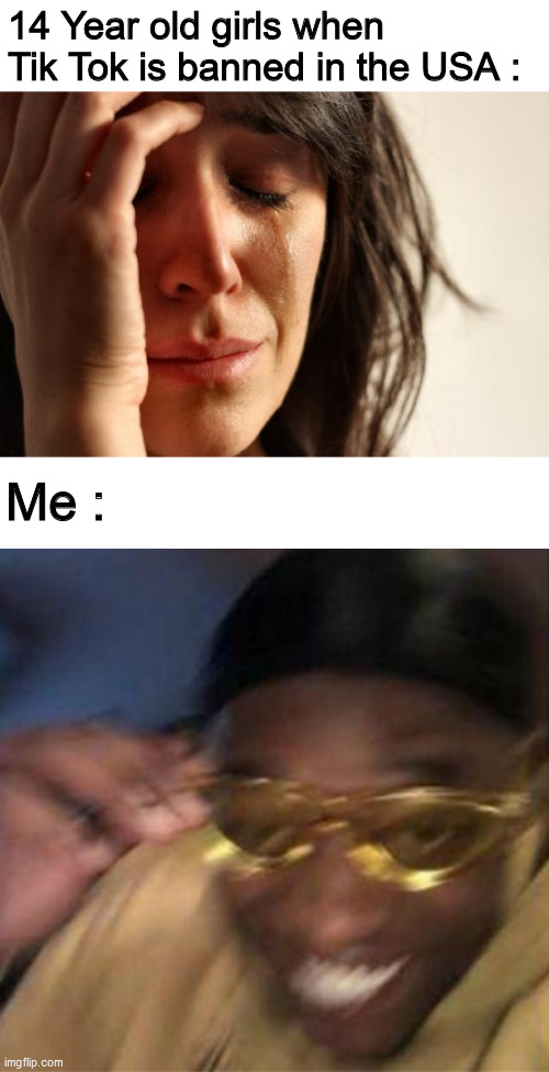 Hey ImgFlip users, I hate Tik Tok. | image tagged in tik tok,first world problems | made w/ Imgflip meme maker