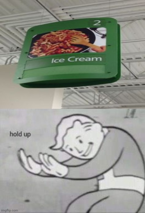 That's spaghetti, not ice cream. | image tagged in fallout hold up,hold up,you had one job,spaghetti,memes,meme | made w/ Imgflip meme maker