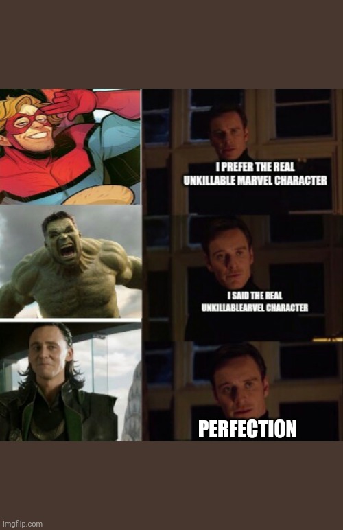 Tru tho | PERFECTION | image tagged in loki,marvel | made w/ Imgflip meme maker
