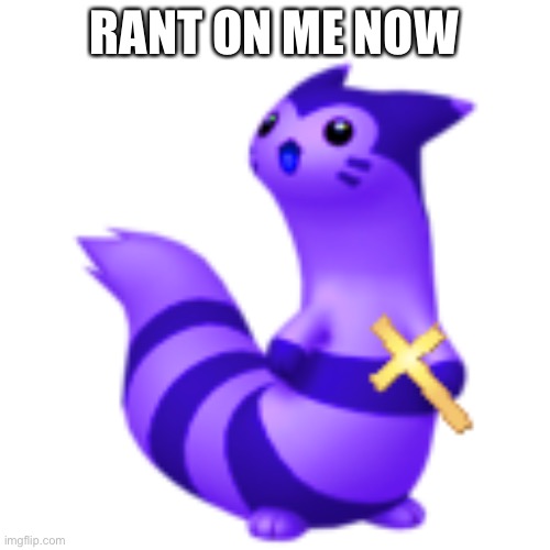 NOW!,!,!,! | RANT ON ME NOW | image tagged in blueberry with cross | made w/ Imgflip meme maker