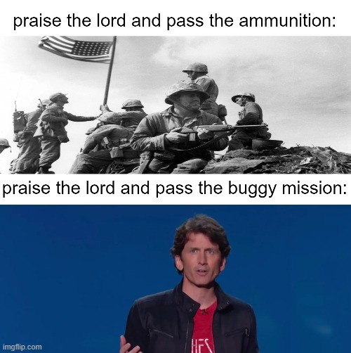 praise the lord.. | image tagged in bethesda,war,fallout,todd howard | made w/ Imgflip meme maker