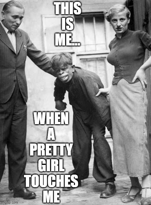 Her Mammalian Protuberances Made a Monkey Outta Me! | THIS IS ME... WHEN A PRETTY GIRL TOUCHES
ME | image tagged in vince vance,ape,man,amazon,1937,memes | made w/ Imgflip meme maker