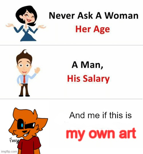 This isn't my art. All credit to the artist who drew this. | And me if this is; my own art | image tagged in never ask a woman her age,roblox,piggy | made w/ Imgflip meme maker