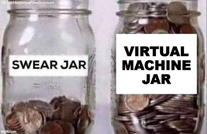 Swear jar | VIRTUAL
MACHINE
JAR | image tagged in swear jar | made w/ Imgflip meme maker