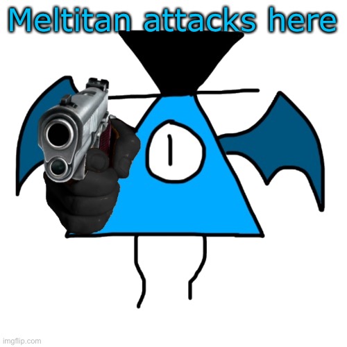 3 | Meltitan attacks here | image tagged in luno gun | made w/ Imgflip meme maker