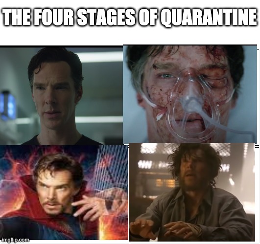 The Four Stages of Quarantine (As Shown By Dr. Strange) | THE FOUR STAGES OF QUARANTINE | image tagged in memes,blank comic panel 2x2,dr strange | made w/ Imgflip meme maker