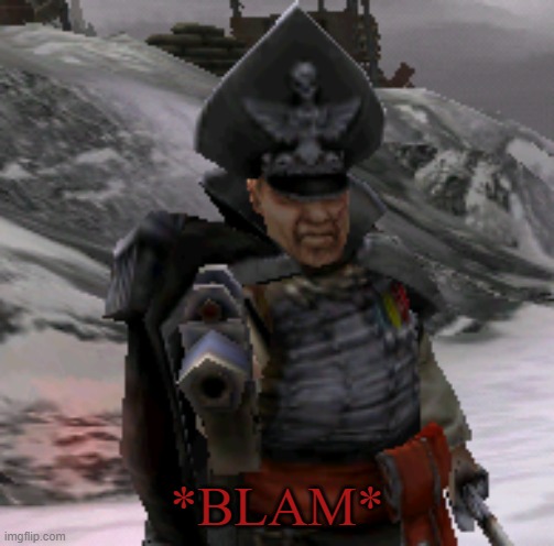 BLAM! | *BLAM* | image tagged in blam | made w/ Imgflip meme maker