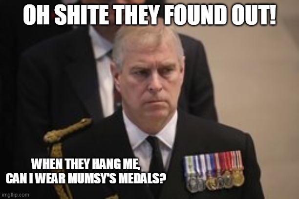 SHITE | OH SHITE THEY FOUND OUT! WHEN THEY HANG ME, CAN I WEAR MUMSY'S MEDALS? | image tagged in caught in the act | made w/ Imgflip meme maker