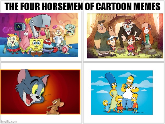 Four horse men of cartoon memes | THE FOUR HORSEMEN OF CARTOON MEMES | image tagged in 4 horsemen | made w/ Imgflip meme maker