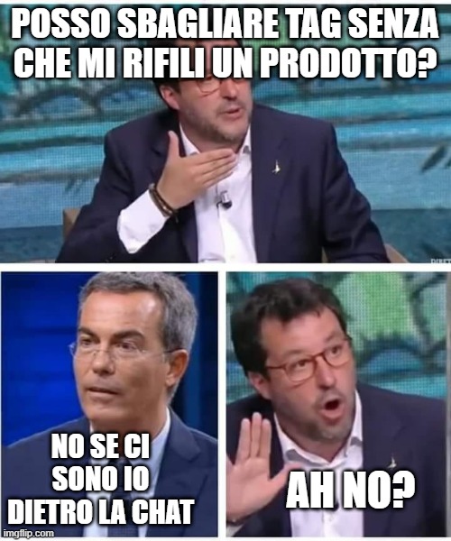 Salvini Floris | POSSO SBAGLIARE TAG SENZA CHE MI RIFILI UN PRODOTTO? NO SE CI SONO IO DIETRO LA CHAT; AH NO? | image tagged in salvini floris | made w/ Imgflip meme maker