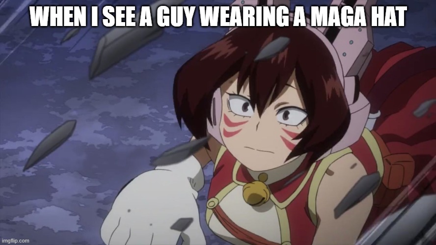 scared mandalay | WHEN I SEE A GUY WEARING A MAGA HAT | image tagged in scared mandalay,maga,my hero academia,catgirl | made w/ Imgflip meme maker