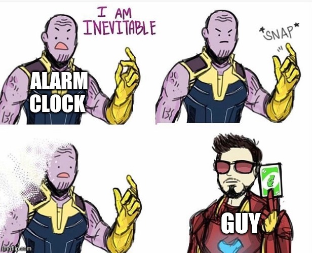 Thanos Uno Reverse Card | ALARM CLOCK GUY | image tagged in thanos uno reverse card | made w/ Imgflip meme maker