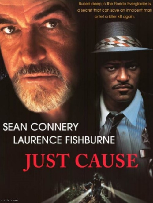 image tagged in just cause,movies,sean connery,laurence fishburne,ed harris,scarlett johansson | made w/ Imgflip meme maker