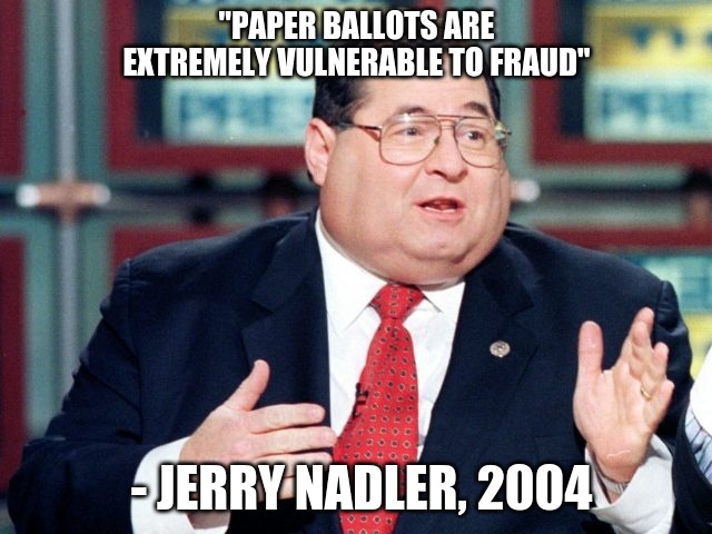 Jerry Nadler - Paper ballots | "PAPER BALLOTS ARE EXTREMELY VULNERABLE TO FRAUD"; - JERRY NADLER, 2004 | image tagged in paper ballots | made w/ Imgflip meme maker