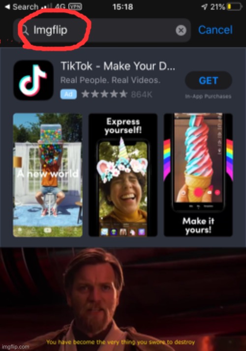 Tiktok ads must be stopped | image tagged in you have become the very thing you swore to destroy | made w/ Imgflip meme maker